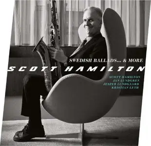 Scott Hamilton - Swedish Ballads... & More (2013)