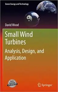 Small Wind Turbines: Analysis, Design, and Application