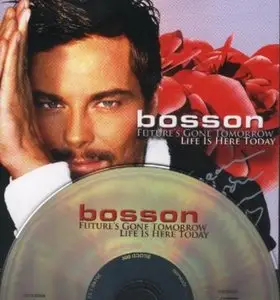 Bosson - Futures Gone Tomorrow, Life Is Here Today (2007)