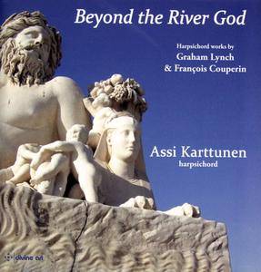 Assi Karttunen - Beyond the River God: Harpsichord Works by Graham Lynch & Francois Couperin (2015)