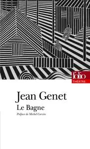Jean Genet, "Le Bagne"