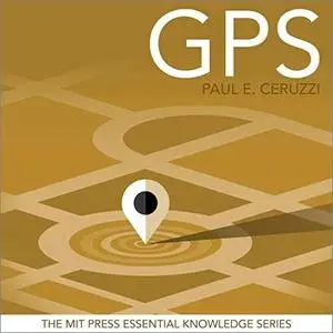 GPS: MIT Press Essential Knowledge [Audiobook]
