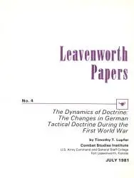 Leavenworth Papers No. 4 - Changes in German Tactical Doctrine During the First World War - Lupfer (1981)