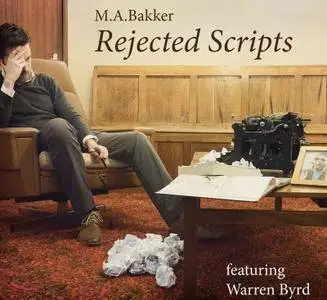 M.A. Bakker - Rejected Scripts (2016)