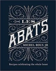 Les Abats: Recipes celebrating the whole beast