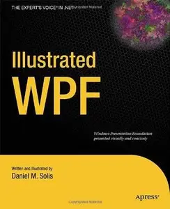Illustrated WPF (Expert's Voice in .NET) (Repost)