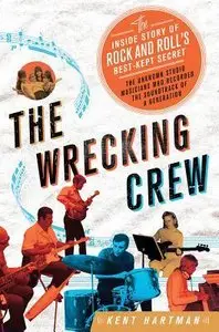 The Wrecking Crew: The Inside Story of Rock and Roll's Best-Kept Secret