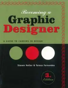 Becoming a Graphic Designer: A Guide to Careers in Design, 3rd Edition (repost)