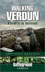 Walking Verdun: A Guide to the Battlefield (Battleground)