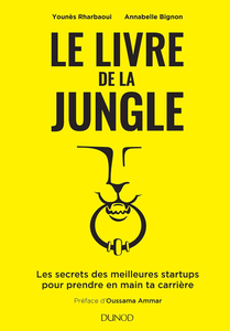 Younes Rharbaoui, Annabelle Bignon, "Le livre de la Jungle - Les secrets des meilleures start-ups pour prendre en main ta carri
