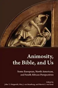 Animosity, the Bible, and Us: Some European, North American, and South African Perspectives