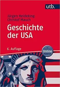 Geschichte der USA - Christof Mauch & Anke Ortlepp & Jürgen Heideking