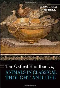 The Oxford Handbook of Animals in Classical Thought and Life (Repost)