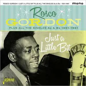 Rosco Gordon - Just A Little Bit Plus All The Singles As & Bs 1951-1961 (2016)