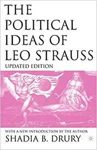 The Political Ideas of Leo Strauss, Updated Edition: With a New Introduction By the Author (Repost)