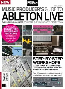 Computer Music Presents - Music Producer's Guide to Ableton Live - 3rd Edition - 12 October 2023