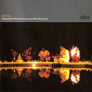Debashish Bhattacharya & Bob Brozman - Mahima (2003) {Riverboat/World Music Network} **[RE-UP]**