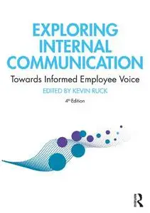 Exploring Internal Communication: Towards Informed Employee Voice, 4th edition