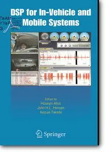 Hьseyin Abut (Editor), et al, «DSP for In-Vehicle and Mobile Systems»