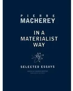 In a Materialist Way: Selected Essays