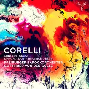 Freiburger Barockorchester - Corelli: Concerti Grossi, Sinfonia to Santa Beatrice d'Este (2018) [24/96]