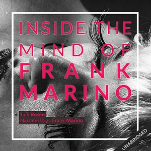 «In the Mind of Frank Marino» by Taffi Rosen
