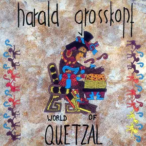 Harald Grosskopf – World Of Quetzal (1992)