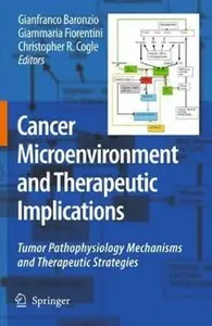 Cancer Microenvironment and Therapeutic Implications: Tumor Pathophysiology Mechanisms and Therapeutic Strategies