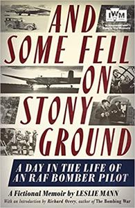 And Some Fell on Stony Ground: A Day in the Life of an RAF Bomber Pilot