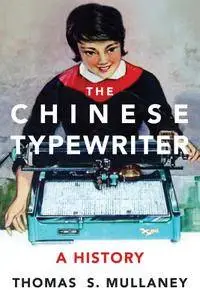 The Chinese Typewriter: A History