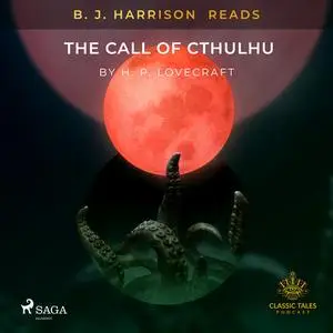 «B. J. Harrison Reads The Call of Cthulhu» by Howard Lovecraft