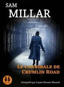 Sam Millar, "Le cannibale de Crumlin Road"