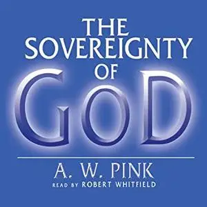 The Sovereignty of God [Audiobook]