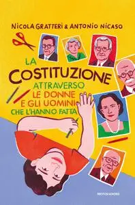 Nicola Gratteri, Antonio Nicaso - La Costituzione attraverso le donne e gli uomini che l’hanno fatta