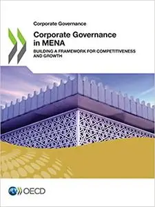 Corporate Governance in MENA: Building a Framework for Competitiveness and Growth