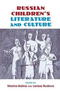 Russian Children's Literature and Culture