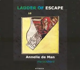 Various Artists – Ladder Of Escape 10: Annelie de Man, Harpsichord (2008)