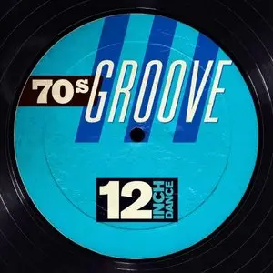 V.A - 12 Inch Dance: 70s Groove (2015)