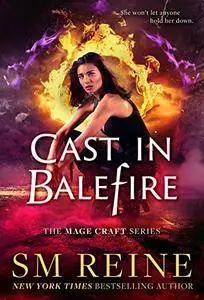 Cast in Balefire: An Urban Fantasy Novel (The Mage Craft Series Book 4)  by SM Reine