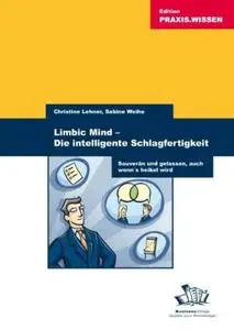 Limbic Mind - Die intelligente Schlagfertigkeit. Souverän und gelassen auch wenn's heikel wird (repost)