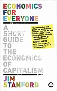 Economics for Everyone, Second Edition: A Short Guide to the Economics of Capitalism