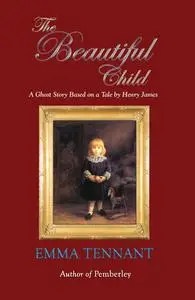 «The Beautiful Child» by Emma Tennant