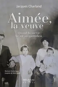 Aimée, la veuve : Quand la survie se vit au quotidien - Jacques Charland