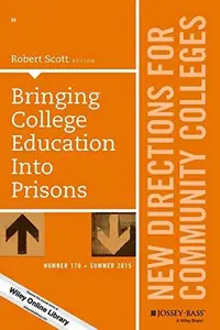 Bringing College Education into Prisons : New Directions for Community Colleges, Number 170