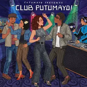 VA - Putumayo Presents:  Club Putumayo (2026) [Official Digital Download]