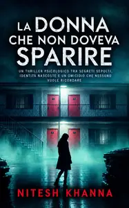 La Donna Che Non Doveva Sparire - Nitesh Khanna