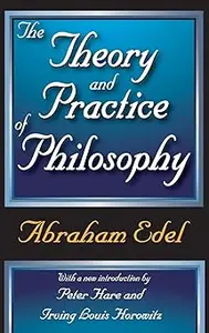 The Theory and Practice of Philosophy