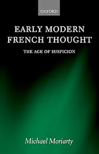 Early Modern French Thought: The Age of Suspicion