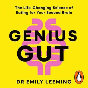 Genius Gut: The Life-Changing Science of Eating for Your Second Brain [Audiobook]