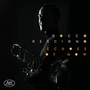 Rocco Rescigno - Echoes of Now - Works for solo Trombone (2026) [Official Digital Download 24/96]
